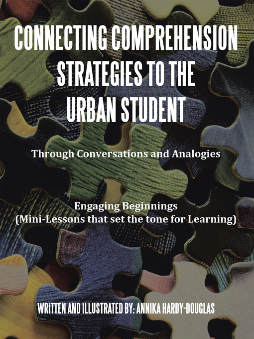 Title details for Connecting Comprehension Strategies to the Urban Student by Annika Hardy-Douglas - Available